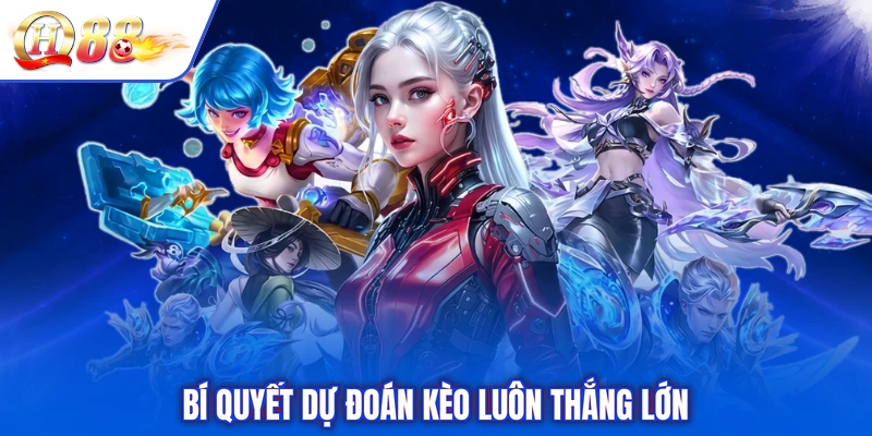 Bí quyết dự đoán kèo luôn thắng lớn