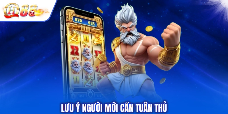 Lưu ý người mới cần tuân thủ